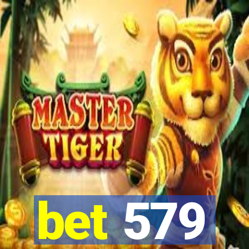 bet 579